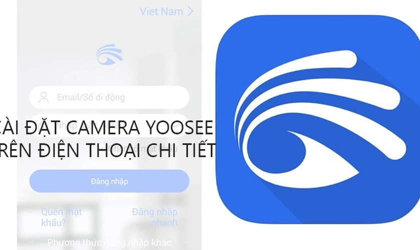 Cách tải và cài đặt camera Yoosee cho điện thoại