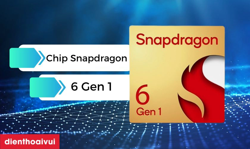Chip Snapdragon 6 Gen 1 có mạnh không?