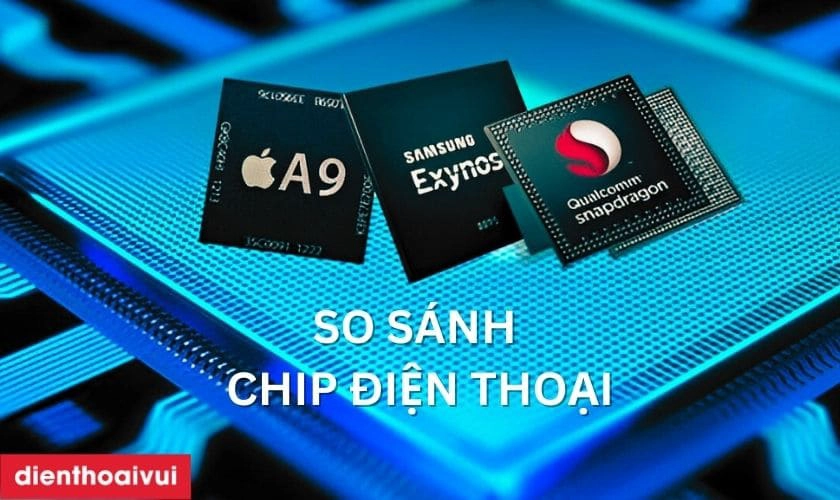 Chip So So sánh chip điện thoại mạnh nhất 2024