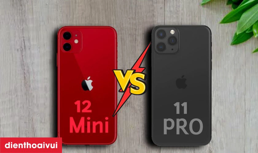 So sánh iPhone 12 mini và 11 Pro: Có gì khác biệt?