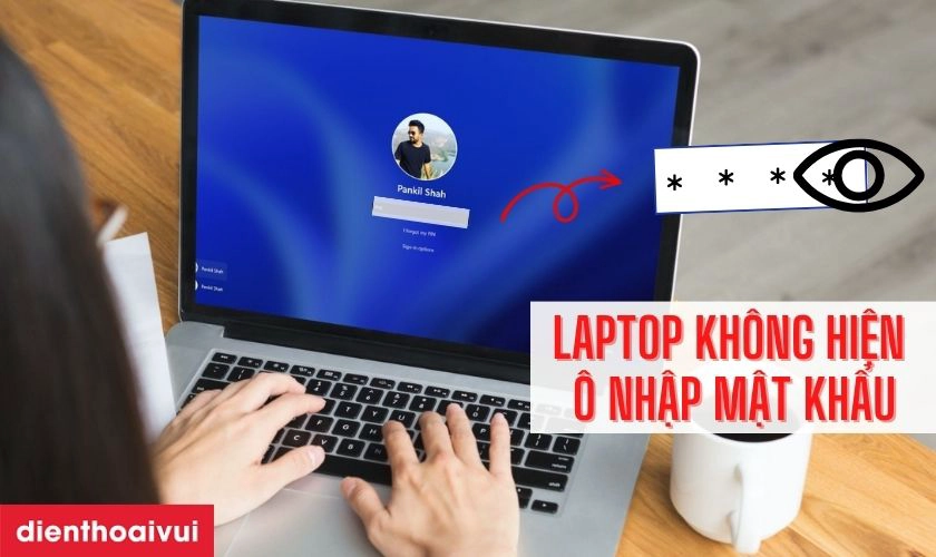 Sửa lỗi laptop không hiển thị ô nhập mật khẩu trên Windows – khắc phục trên Asus Vivobook
