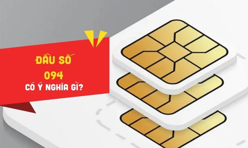 094 là mạng gì? Ý nghĩa của đầu số 094?