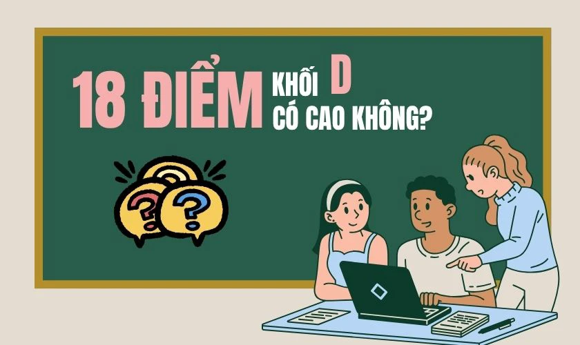 18 điểm khối D có cao không