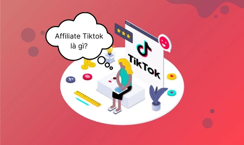 Giải đáp Affiliate TikTok là gì