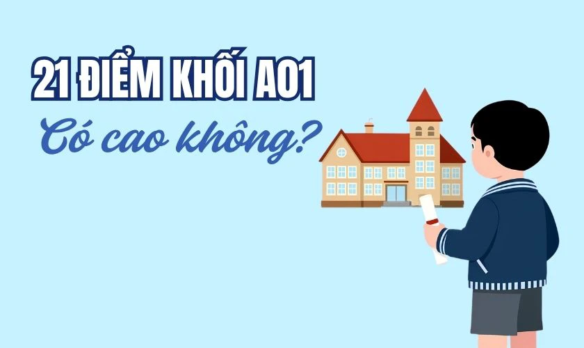 21 điểm khối A01 có cao không