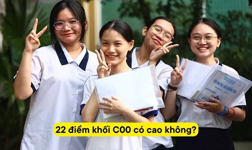 22 điểm khối C00 có cao không