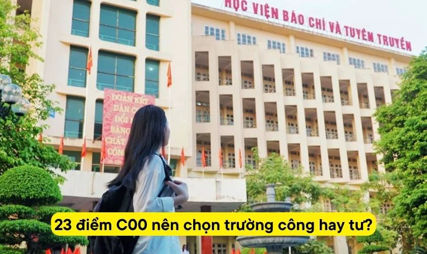 23 điểm khối C00 nên chọn trường công hay trường tư