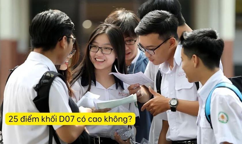 25 điểm khối D07 có cao không?