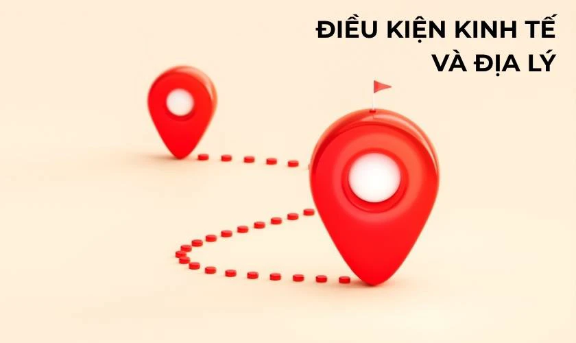 Điều kiện kinh tế và địa lý