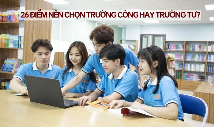  26 điểm khối C01 nên chọn trường công hay trường tư