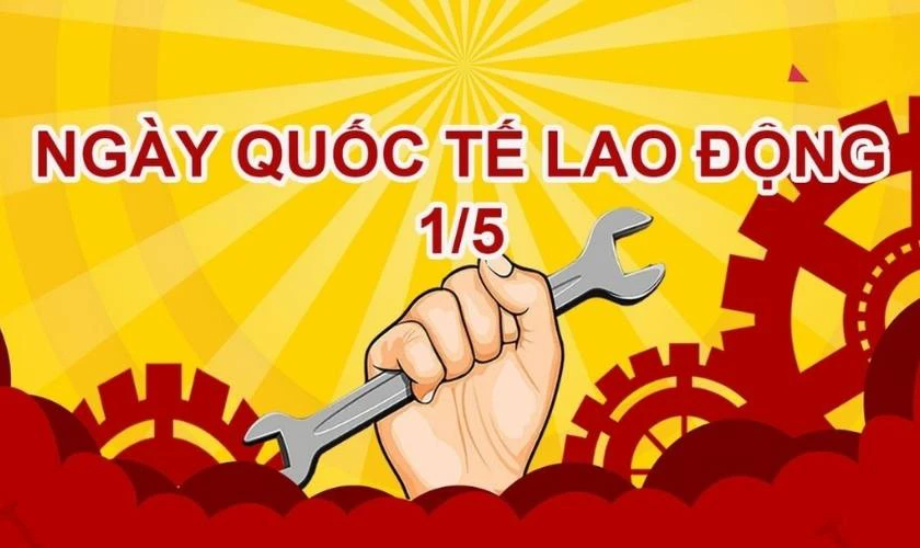 Tại sao ngày 30/4 1/5 được nghỉ?