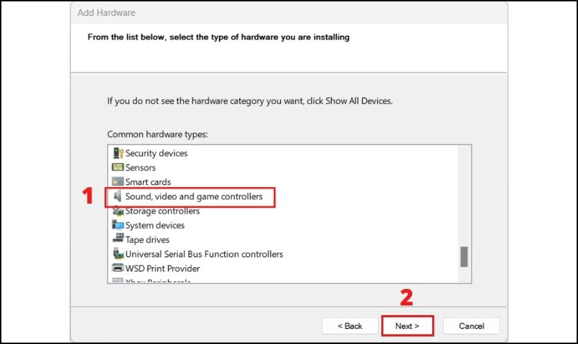 Chọn Sound, video and game controllers rồi nhấn chọn Next