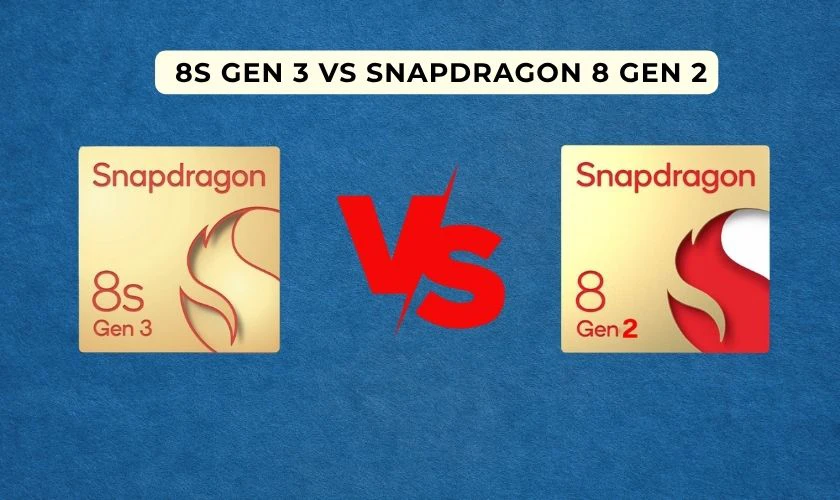 Chip 8s Gen 3 và chip Snapdragon 8 Gen 2