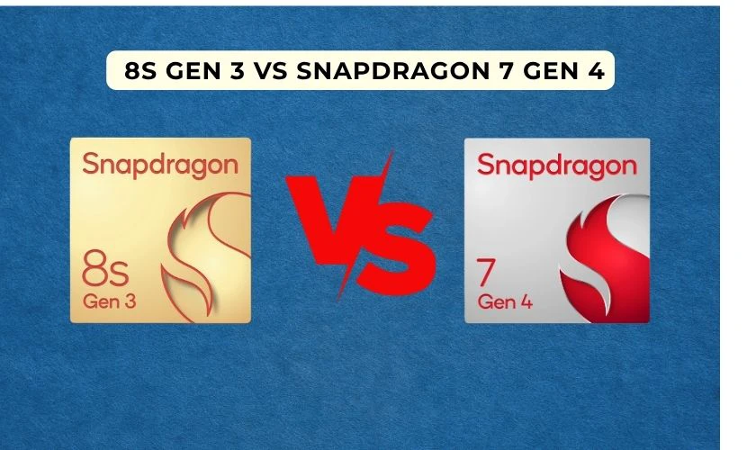 Chip 8s Gen 3 và chip Snapdragon 7 Gen 4