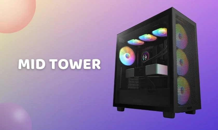 Case máy tính Mid Tower là gì?