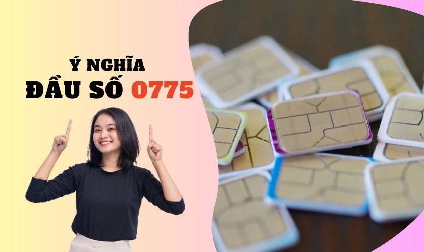 Ý nghĩa đặc biệt của đầu số 0775