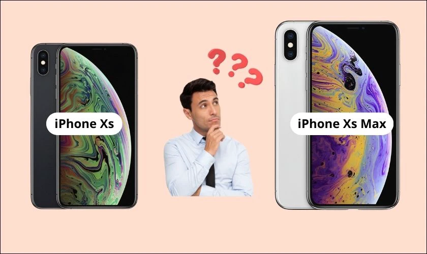 Nên mua Xs hay Xs Max?