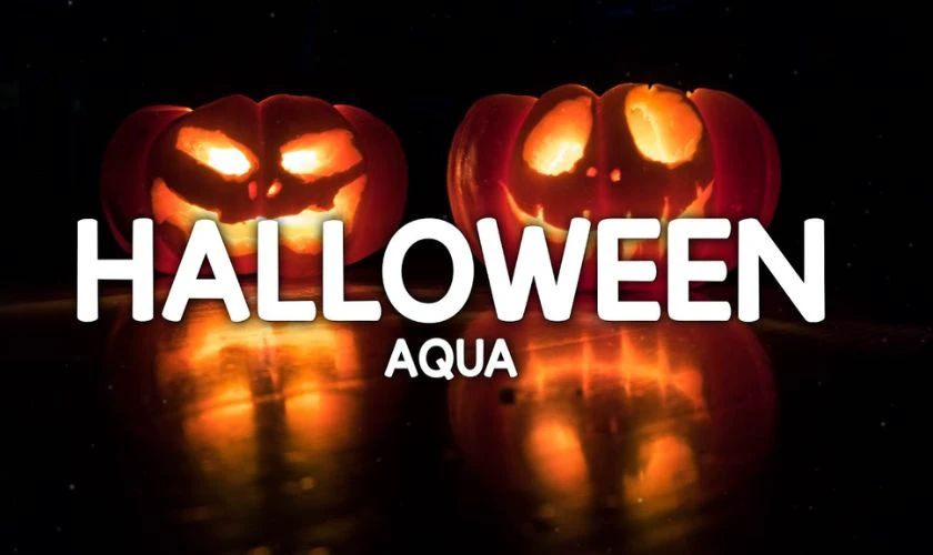 Bài hát Halloween - Aqua