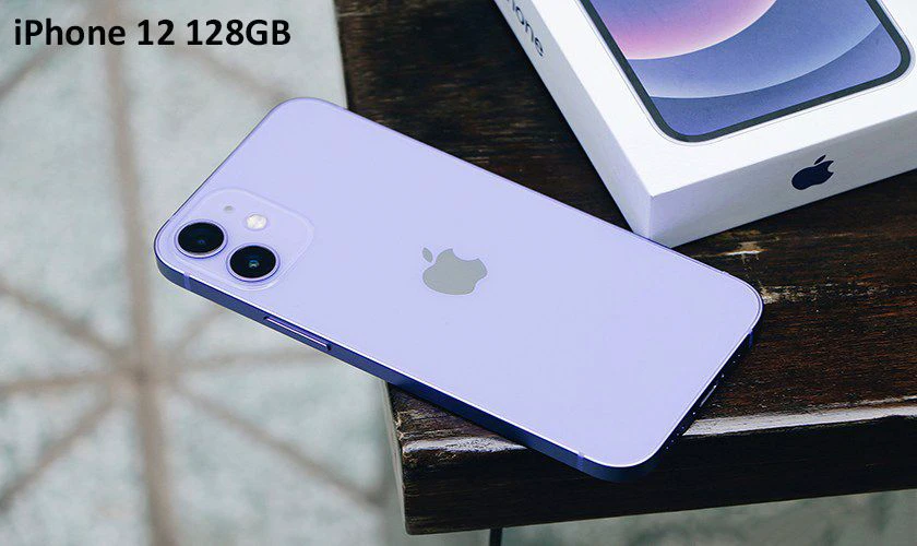 iPhone 12 128GB - Điện thoại cấu hình mạnh, giá tốt cho học sinh cấp 3