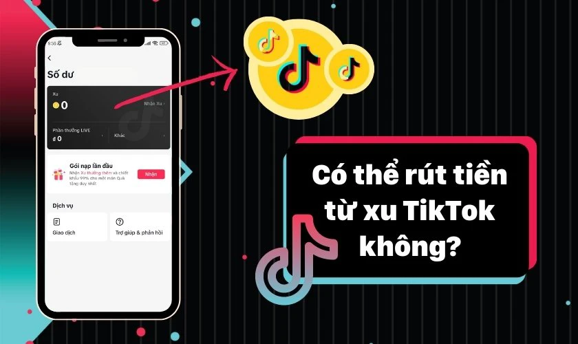 Có cách rút tiền từ xu TikTok hay không