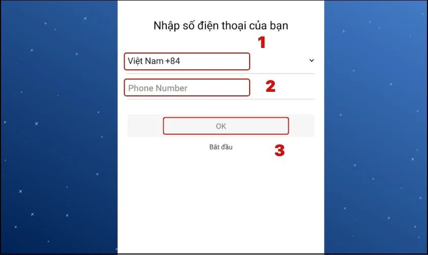 Bạn chọn mã vùng Việt Nam và nhập số điện thoại của mình vào