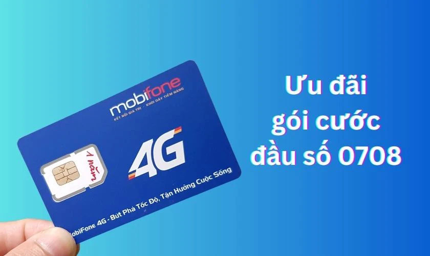 Các ưu đãi hấp dẫn của sim đầu số 0708 là gì