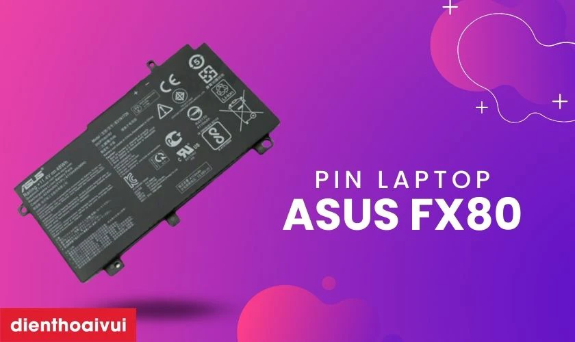 Xác định loại pin phù hợp với model máy Asus FX80