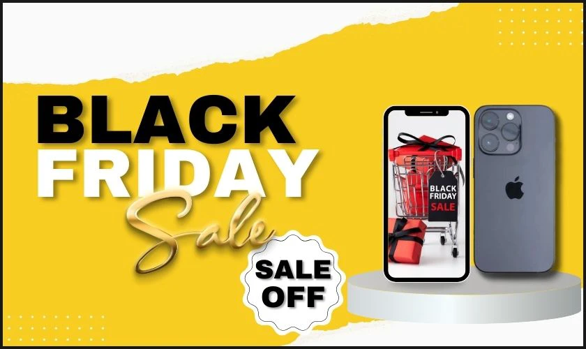 iPhone sale vào ngày nào của Black Friday 2023