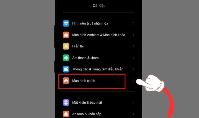 Vào cài đặt rồi chọn mục Màn hình chính