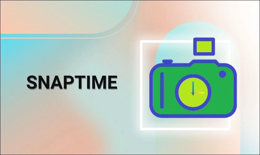 SnapTime : Silent Stamp Camera - App chụp ảnh có ngày giờ trên Android