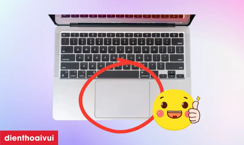 Touchpad rộng, phản hồi chính xác