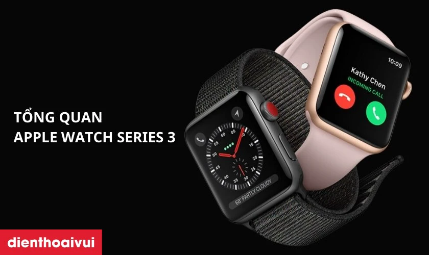 Tổng quan về đồng hồ Apple Watch Series 3 cũ giá rẻ