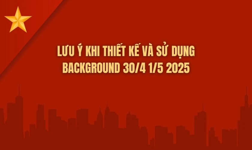Background 30/4 1/5 2025 kích thước bao nhiêu