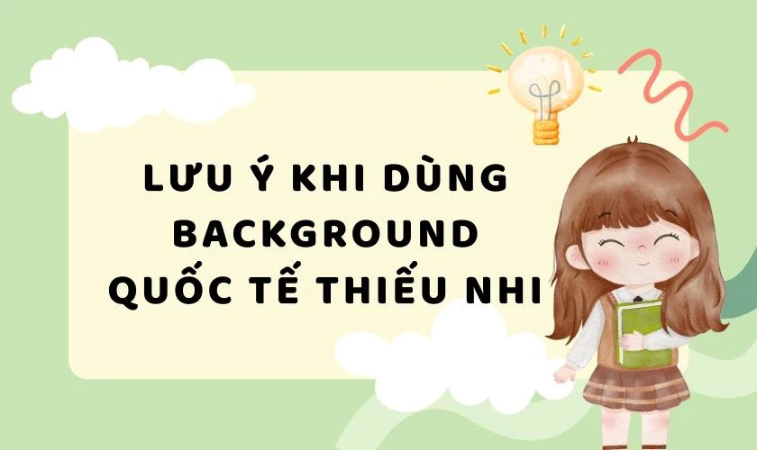 Lưu ý khi sử dụng Background Quốc tế Thiếu nhi 2025