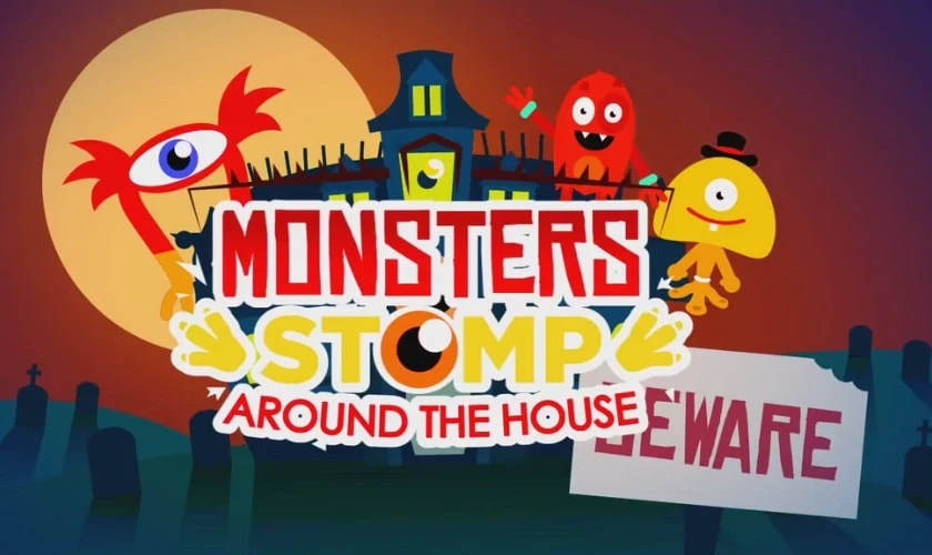 The Monsters Stomp Around the House