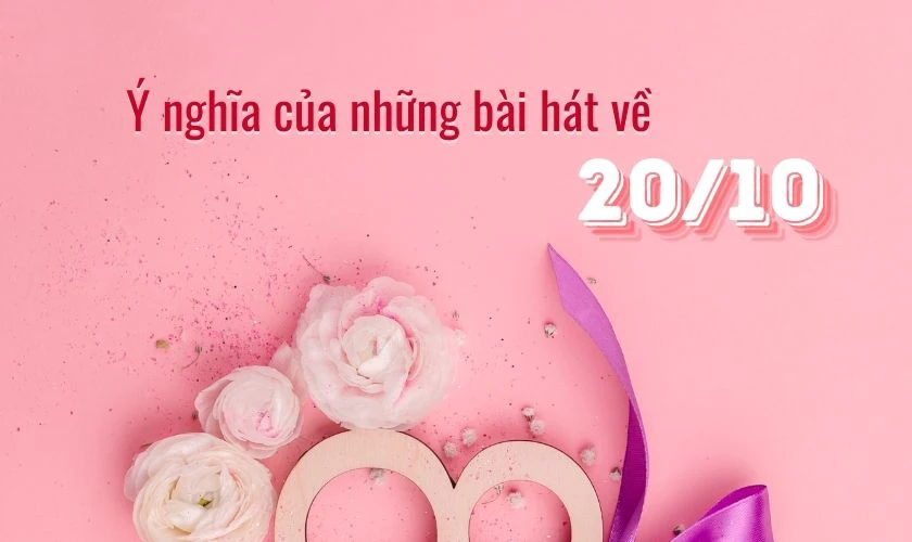 Tặng bài hát để gửi lời chúc ngày 20/10 ý nghĩa, tinh tế