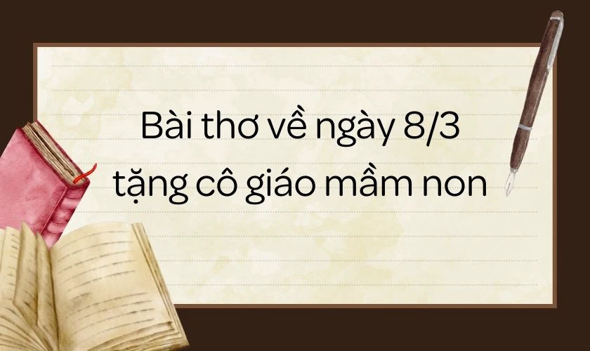 Bài thơ về ngày 8/3 tặng cô giáo mầm non