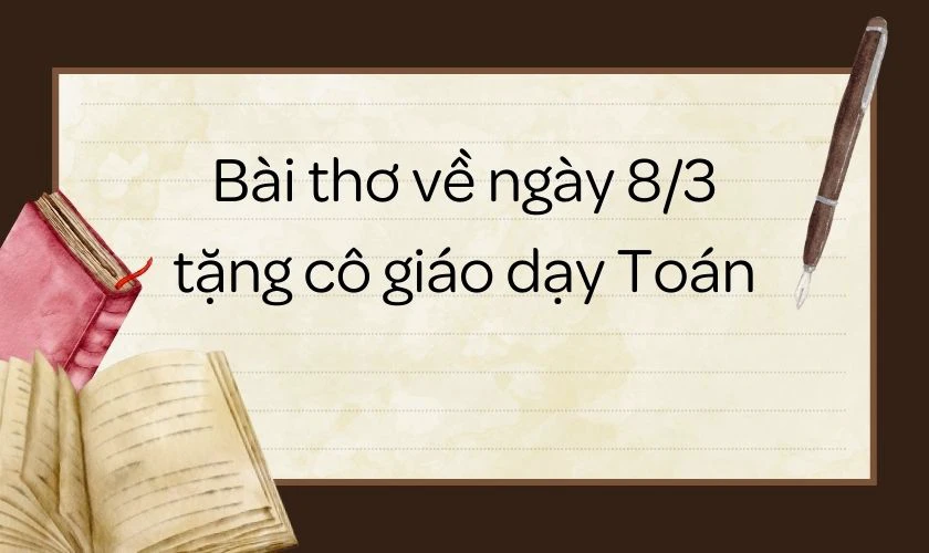 Bài thơ 8/3 tặng cô giáo dạy Toán