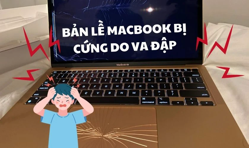 Bản lề Macbook bị cứng do va đập