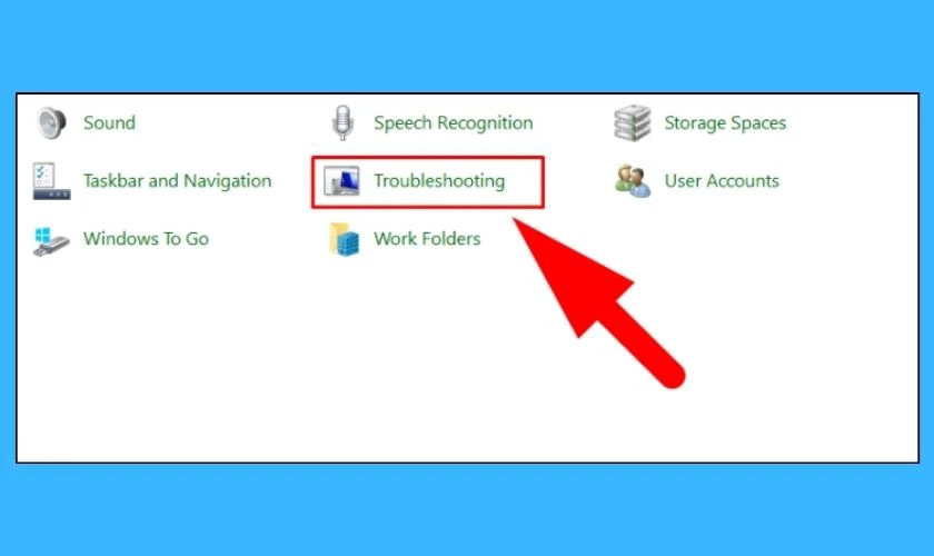 Mở Control Panel rồi chọn mục Troubleshooting