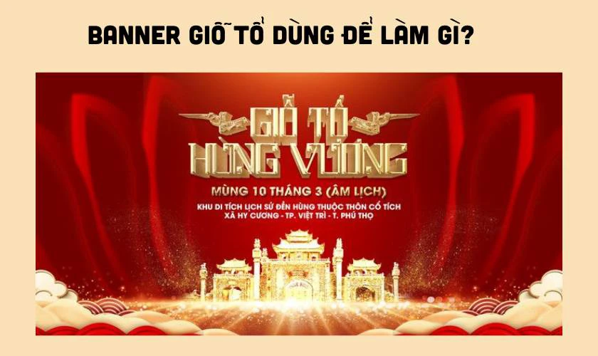 Banner Giỗ tổ Hùng Vương dùng để làm gì?