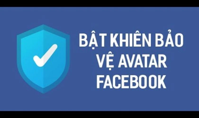 Khiên bảo vệ avatar Facebook có tác dụng gì?