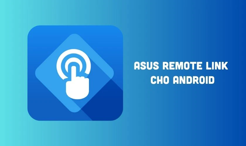 ASUS Remote Link cho Android