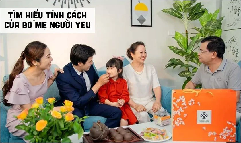 Tìm hiểu tính cách và sở thích của bố mẹ người yêu