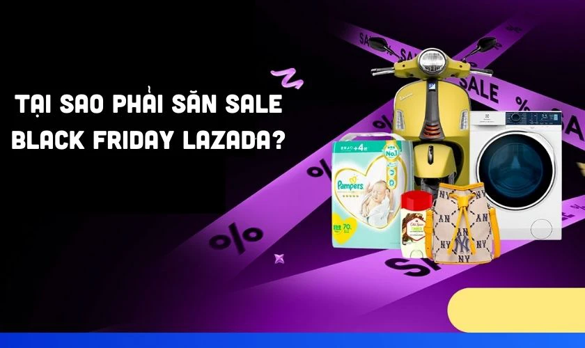 Black Friday Lazada 1/2025: Cách săn deal khủng đến 80%