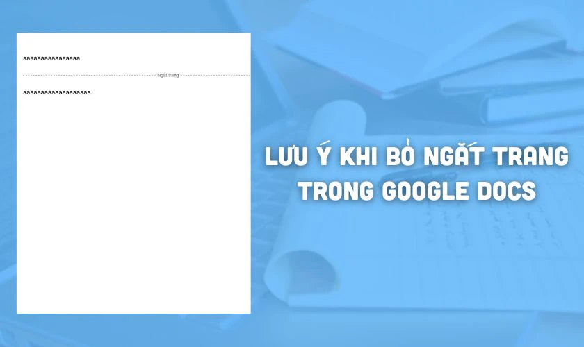 Lưu ý khi bỏ ngắt trang trong Google Docs