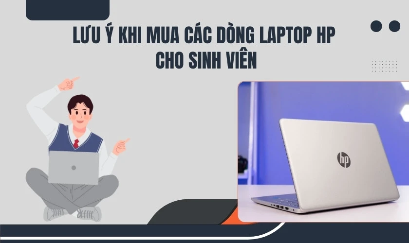 Lưu ý khi chọn mua các dòng laptop HP cho sinh viên