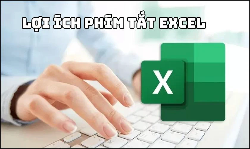 Sử dụng 200 phím tắt trong Excel có lợi ích gì