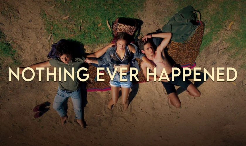 Chưa Bao Giờ Có Gì Xảy Ra - Nothing Ever Happend (2022)