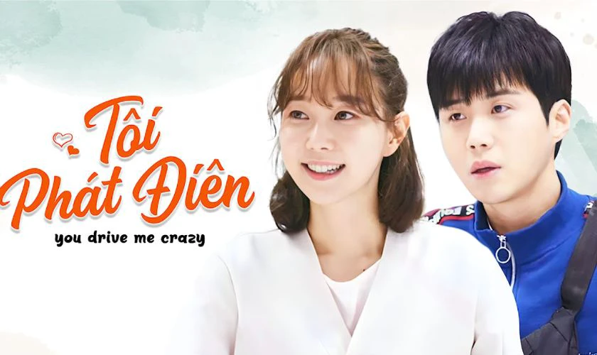 Tôi Phát Điên - You Drive Me Crazy (2018) là các phim và chương trình truyền hình có sự tham gia của Lee Yoo-young
